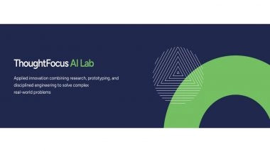 Business News | ThoughtFocus Expands AI Innovation with ThoughtFocus Lab and AI Czar Office to Deliver Client-Focused AI Solutions