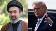 World News | Israeli Media Report Claims Mojtaba Khamenei Ready to Negotiate with US