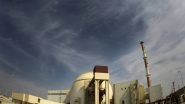 World News | IAEA Urges Restraint After Iran Claims Bushehr Nuclear Plant Hit by Projectile
