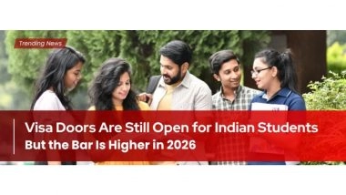Business News | How Canada, UK and Australia's New Visa Rules Are Changing the Game for Indian Students in 2026