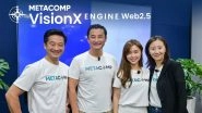 Business News | MetaComp Unveils Web2.5 VisionX Engine and AgentX, Advancing the StableX Network as the Compliance Layer for Agentic Payment and Wealth (1)