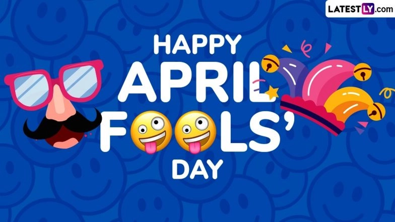 Happy April Fool&rsquo;s Day 2026: Pranks, Wishes, Funny Jokes and Messages To Share