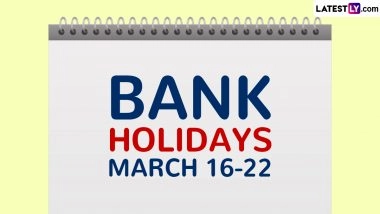 Bank Holidays March 16-22: Banks To Remain Closed for 5 Days Next Week; Check Details
