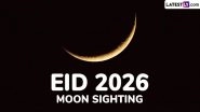 Eid 2026 Moon Sighting: Saudi Arabia, UAE, UK, US and Other Countries To Sight Shawwal Crescent Today