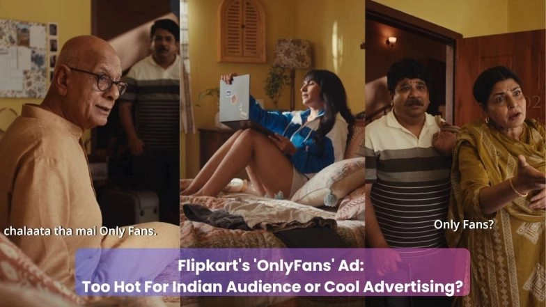 Flipkart's 'OnlyFans' Ad: Too Hot For Indian Audience or Cool Advertising?