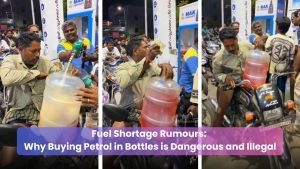 auto-Fuel Shortage Rumours: Why Buying Petrol in Bottles is Dangerous and Illegal