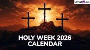 Holy Week 2026 India Calendar: Important Dates for Palm Sunday, Good Friday and Easter