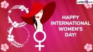 Happy International Women&rsquo;s Day 2026 Wishes, Messages, Quotes and HD Photos To Share