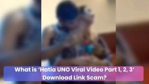 social-viral-What is ‘Hatia UNO Viral Video Part 1, 2, 3’ Download Link Scam?