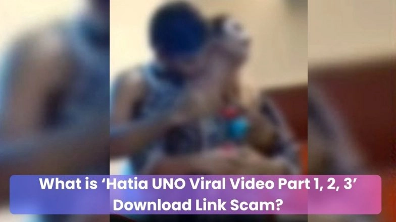What is &lsquo;Hatia UNO Viral Video Part 1, 2, 3&rsquo; Download Link Scam?