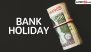 Bank Holiday on September 26: Will Banks Stay Closed on Saturday Ahead of 3-Day Strike?