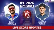 Delhi Capitals vs Gujarat Titans, Live Score Updates, IPL 2026 Match 14