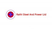 Business News | Rathi Steel And Power Ltd. Records 63.5 Percent YOY Growth in Q4 FY26 Revenue, Annual Revenue Surpasses Rs. 715 Crores