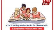 Business News | CISCE 2027 Question Banks for Classes 9-12: Key Updates You Shouldn't Miss