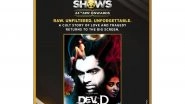 Entertainment News | Director Anurag Kashyap's Cult Hit 'Dev D' to Re-release on April 24
