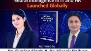 Business News | Neural Intelligence in IT and HR Launched Globally by Dr. Gunjan Singh & Dr. Viveak Ballyan
