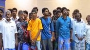 World News | 30 Fishermen from Tamil Nadu, Puducherry Return to India from Sri Lanka