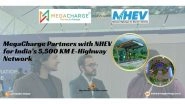 Business News | MegaCharge Partners with National Highways for Electric Vehicles (NHEV) for India's 5,500 Km E-Highway Network