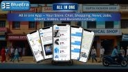 Business News | BlueEra Super App Bets on Hyperlocal Growth, Aims to Empower Local Businesses and Gig Workers