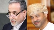 World News | Iran, Oman Foreign Ministers Discuss Ceasefire, Regional Talks: Iran Media