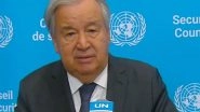 World News | UN Chief Guterres Urges 'dialogue, De-escalation, Full Respect for International Law' Amid Rising Geopolitical Tensions