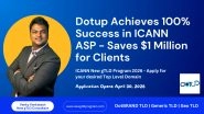 Business News | Dotup Achieves 100 Percent Success in ICANN ASP Ahead of 2026 New GTLD Round - Saves Over USD 1 Million for Applicants