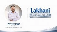 Business News | Legacy Meets Tech: Parveen Jagga, Founder of Progressive Footwear Pvt. Ltd., Has Acquired the Brand Rights to 'Lakhani Platinum'