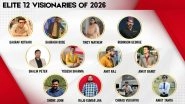 Business News | The Elite 12 Visionaries of 2026: Leaders Transforming Business And Innovation