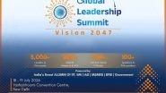 Business News | Global Leadership Summit - Vision 2047 to Be Held at Yashobhoomi Convention Centre on 18-19 July 2026