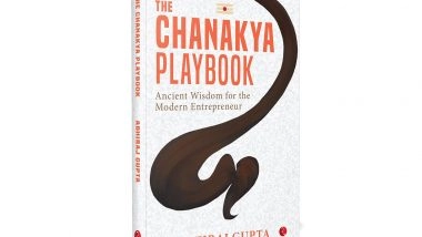 Business News | The Chanakya Playbook by Abhiraj Gupta Receives Strong Reader Response Across India
