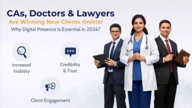 Business News | CAs, Doctors and Lawyers Are Winning New Clients Online - Why Digital Presence Is No Longer Optional in 2026