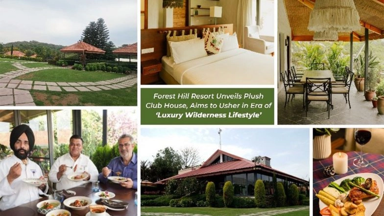 Business News | A Reimagined Forest Hill Resort-FHR, Aims to Usher in an Era of 'luxury Wilderness Lifestyle'