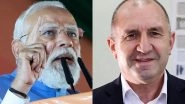 World News | PM Modi Congratulates Rumen Radev on Victory in Bulgaria Parliamentary Polls, Backs Stronger India-Bulgaria Ties
