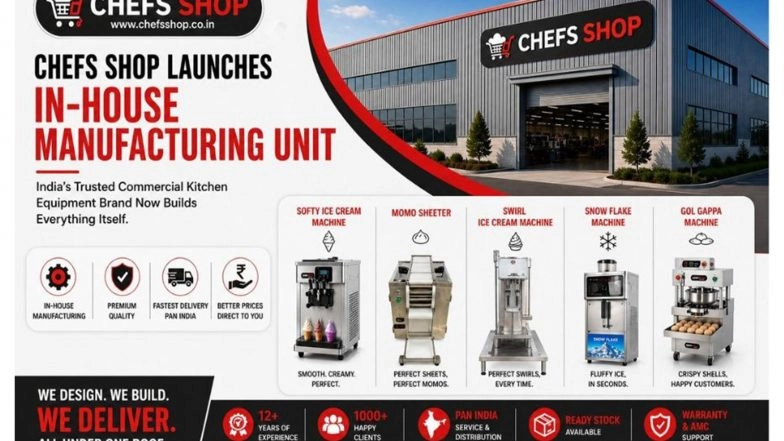 Business News | Chefs Shop Opens Its Own Factory -- India's Trusted Kitchen Equipment Brand Now Makes Everything In-House