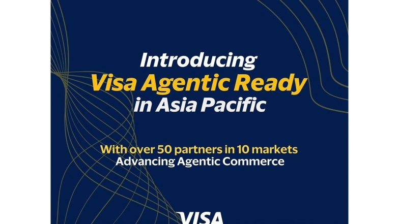 Business News | Visa Launches 'Agentic Ready' Program in Asia Pacific with Over 50 Partners - Advancing Agentic Commerce