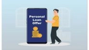 Business News | 6 Instant Personal Loan Options to Manage Bills, EMIs, and Monthly Expenses