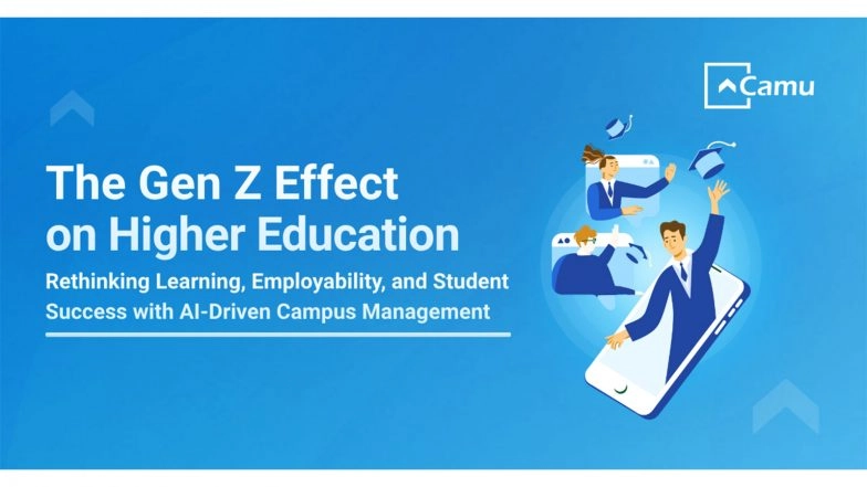 Business News | The Gen Z Effect: Rethinking Learning, Employability, and Student Success Through an AI-Driven Campus Management System