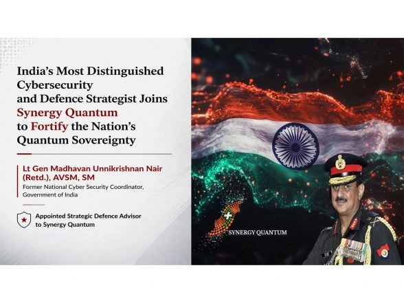 Business News | India's Most Distinguished Cybersecurity and Defence Strategist Joins Synergy Quantum to Fortify the Nation's Quantum Sovereignty