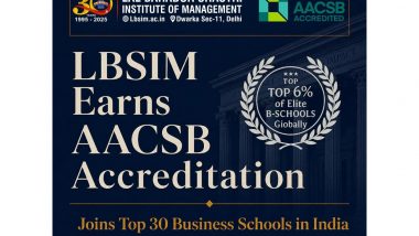 Business News | LBSIM Earns AACSB Accreditation - Joins the 6% of Elite Business Schools Globally