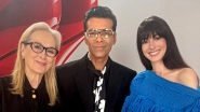 Meryl Streep, Anne Hathaway and Karan Johar Share Candid Moments Ahead of &lsquo;The Devil Wears Prada 2&rsquo; Release (Watch Video)