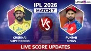 Chennai Super Kings vs Punjab Kings, Live Score Updates, IPL 2026 Match 7