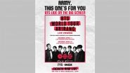 Something Big for BTS ARMY: &lsquo;Arirang&rsquo; World Tour 2026 Heading to PVR and INOX Big Screens &ndash; Details Inside