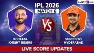 Kolkata Knight Riders vs Sunrisers Hyderabad, Live Score Updates, IPL 2026 Match 6