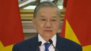 India Soaring Ahead As Centre of Innovation and Growth in World, Says Vietnam President To Lam (Watch Video)