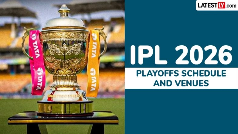 IPL 2026 Playoffs Schedule: Dates, Venues and Final Details Confirmed