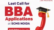 Business News | SCMS NOIDA Announces Last Date for BBA Programme Applications