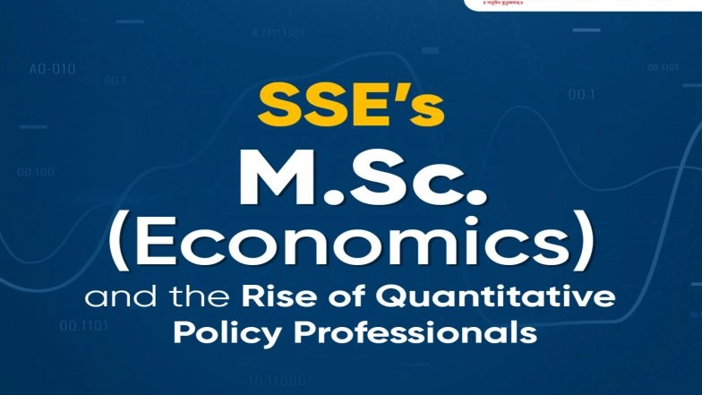 Business News | Bridging Theory and Application - SSE'S M.Sc Economics and the Rise of Quantitative Policy Professionals