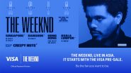 Business News | Visa Amps Up the Music as Official Payment Partner for the Asia Leg of The Weeknd's 'After Hours Til Dawn' Stadium Tour