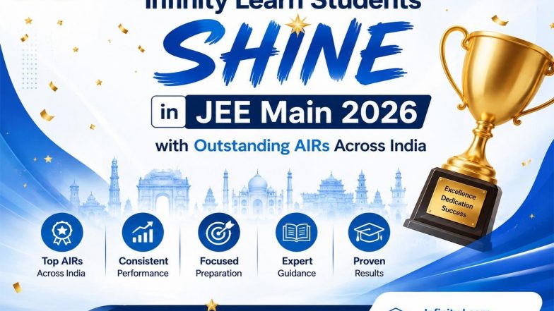 Business News | Infinity Learn Students Shine in JEE Main 2026 with Outstanding AIRs Across India