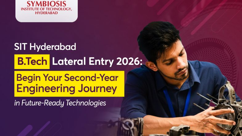 Business News | SIT Hyderabad B.Tech Lateral Entry 2026: Direct Second-Year Admission with Industry-Focused Tech Education